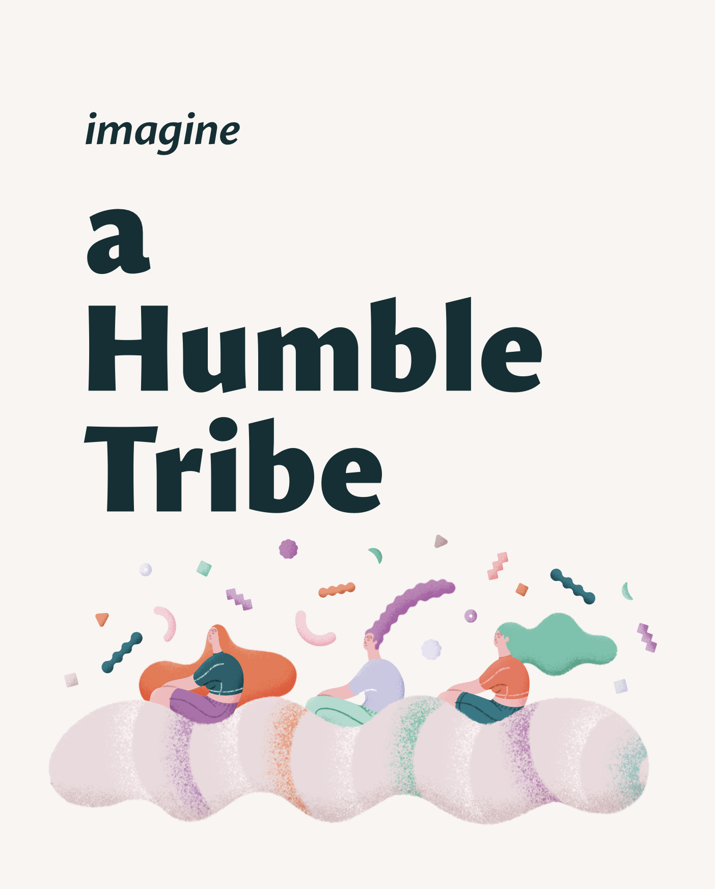 Imagine a Humble Tribe